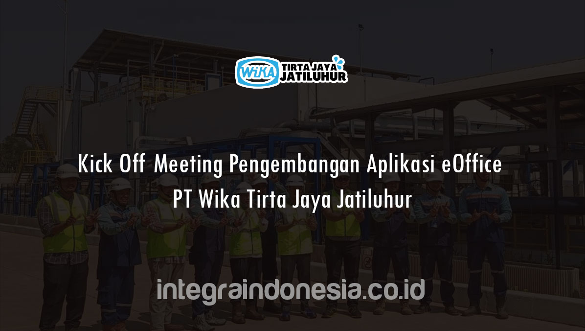 Kick Off Meeting Pengembangan eOffice PT Wika Tirta Jaya Jatiluhur